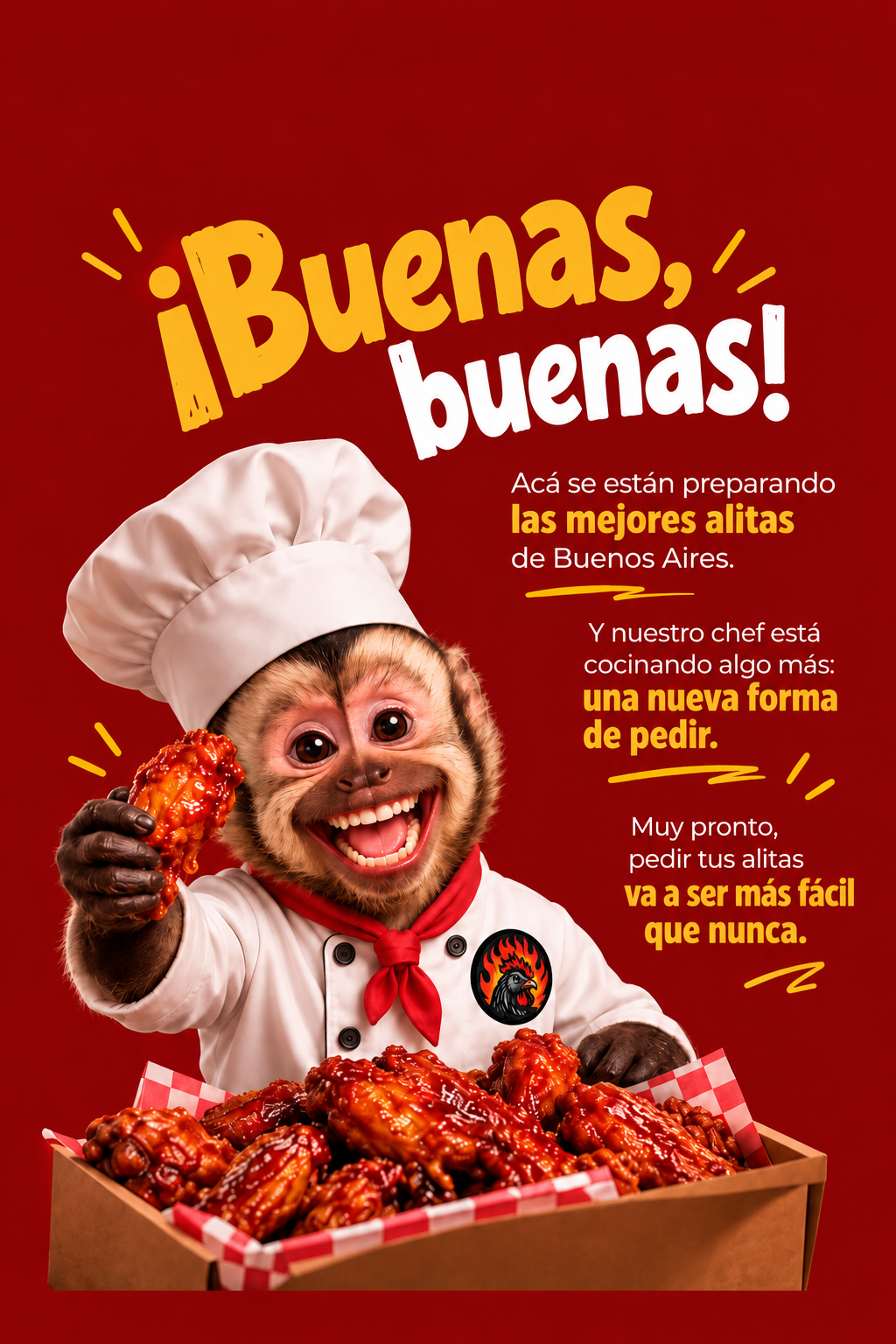 ¡Buenas, buenas! Acá se están preparando las mejores alitas de Buenos Aires. Y nuestro chef está cocinando algo más: una nueva forma de pedir. Muy pronto, pedir tus alitas va a ser más fácil que nunca.